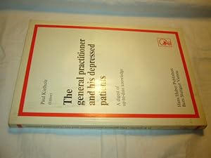 Bild des Verkufers fr The general practitioner and his depressed patients : a digest of up-to-date knowledge. ed. by P. Kielholz on behalf of the P.T.D. Committee zum Verkauf von Antiquariat im Kaiserviertel | Wimbauer Buchversand