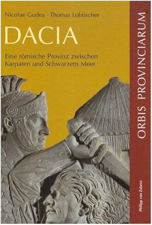 Imagen del vendedor de Dacia: Eine rmische Provinz zwischen Karpaten und Schwarzem Meer. a la venta por Die Wortfreunde - Antiquariat Wirthwein Matthias Wirthwein