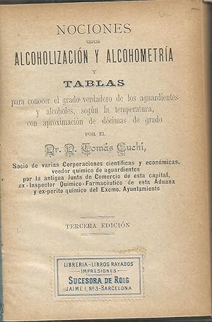 Imagen del vendedor de Nociones de alcoholizacin y alcohometria y tablas para conocer el grado verdadero de los aguardientes y alcoholes, segn la temperatura a la venta por Libreria Sanchez