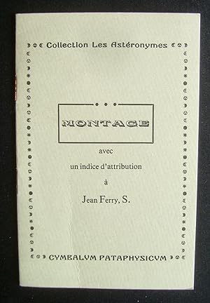 Imagen del vendedor de Montage. "Avec un indice d'attribution  Jean Ferry, S." - a la venta por Le Livre  Venir