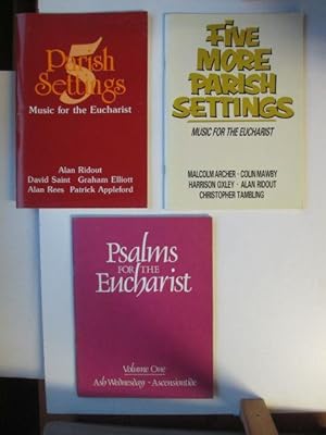 Seller image for 5 Parish settings, with, 5 More parish settings: music for the Eucharist, with, Psalms for the Eucharist: Vol 1 Ash Wednesday - Ascensiontide (3 booklets) for sale by Aucott & Thomas