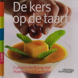 Bild des Verkufers fr De kers op de taart. Culinaire verfijning met Hotelschool Spermalie. zum Verkauf von Frans Melk Antiquariaat