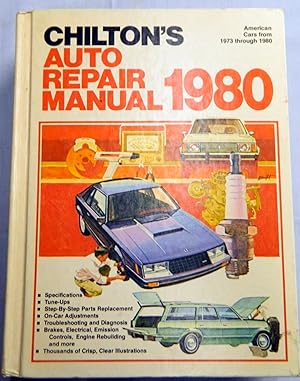 Bild des Verkufers fr CHILTON'S AUTO REPAIR MANUAL 1980: American Cars from 1973 through 1980 zum Verkauf von Crystal Palace Antiques