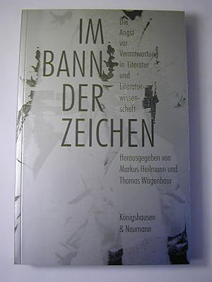 Bild des Verkufers fr Im Bann der Zeichen. Die Angst vor Verantwortung in Literatur und Literaturwissenschaft zum Verkauf von Antiquariat Fuchseck