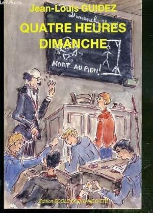 Seller image for QUATRE HEURES DIMANCHE - (SOUVENIRS DU MIDI) for sale by Le-Livre