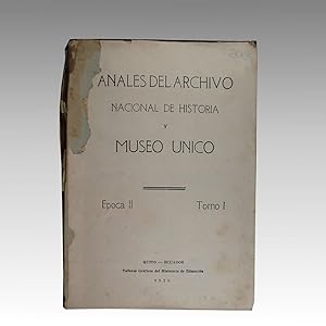 ANALES DEL ARCHIVO NACIONAL DE HISTORIA Y MUSEO ÚNICO. Época II - Tomo I.