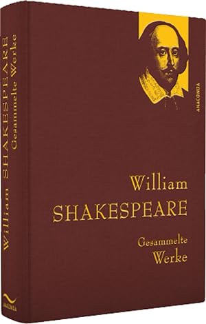 Seller image for William Shakespeare, Gesammelte Werke: Gebunden in feinem Leinen mit goldener Schmuckprgung (Anaconda Gesammelte Werke, Band 31) for sale by artbook-service