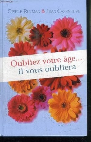 Seller image for OUBLIEZ VOTE AGE. IL VOUS OUBLIERA for sale by Le-Livre