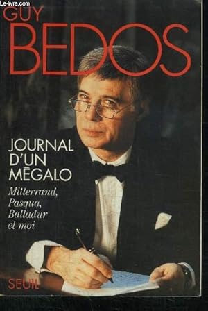 Image du vendeur pour JOURNAL D'UN MEGALO MITERRAND, PASQUA, BALLADUR ET MOI mis en vente par Le-Livre