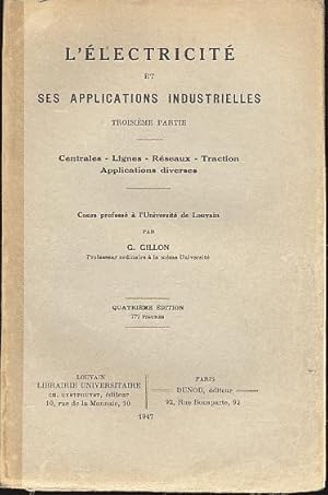 L'électricité et ses applications industrielles. Troisième partie. Centrales, Lignes, Réseaux, Tr...