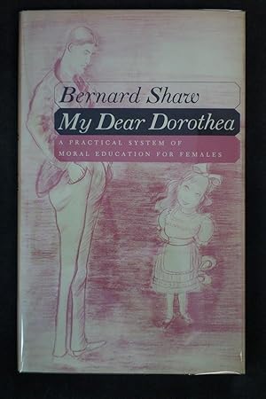 Imagen del vendedor de My Dear Dorothea, A Practical System of Moral Education for Females a la venta por Heartwood Books and Art