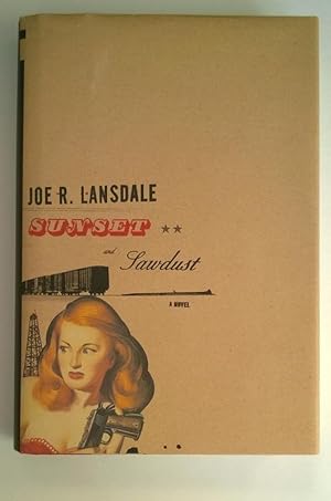 Immagine del venditore per SUNSET and Sawdust: A Novel venduto da Heartwood Books and Art