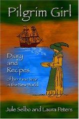 Seller image for Pilgrim Girl: Diary and Recipes of her First Year in the New World for sale by cookbookjj