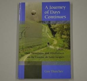 Seller image for A Journey of Days Continues: Mud, Mountains, and Mindfulness on the Camino de Saint-Jacques for sale by George Strange's Bookmart