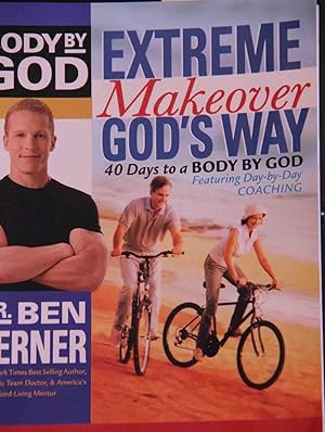 Seller image for Body By God - Extreme Makeover: God's Way (40 Days to a Body By God) for sale by Mad Hatter Bookstore