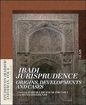 Ibadi Jurisprudence: Origins, developments and cases. (Studies on Ibadism and Oman)