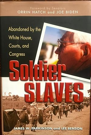 Image du vendeur pour Soldier Slaves: Abandoned by the White House, Courts and Congress mis en vente par Epilonian Books