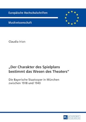 Bild des Verkufers fr Der Charakter des Spielplans bestimmt das Wesen des Theaters" : Die Bayerische Staatsoper in Mnchen zwischen 1918 und 1943 zum Verkauf von AHA-BUCH GmbH