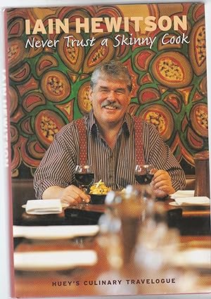 Immagine del venditore per NEVER TRUST A SKINNY COOK. Huey's Culinary Travelogue. venduto da BOOK NOW