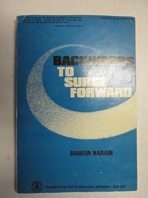 Seller image for Backwards to surge forward (Bhavans book university) for sale by Goldstone Rare Books
