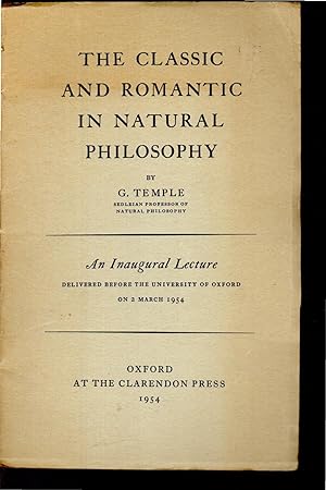 Bild des Verkufers fr The Classic and Romantic in Natural Philosophy: An Inaugural Lecture Delivered Before the University of Oxford on 2 March, 1954 zum Verkauf von Dorley House Books, Inc.