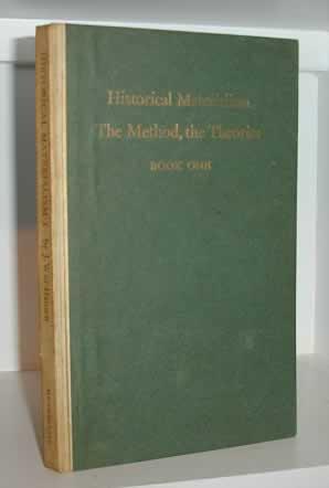 Historical Materialism: The Method, The Theories - Exposition and Critique. Book One - The Method