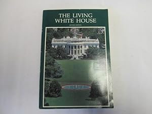 Seller image for THE LIVING WHITE HOUSE. for sale by Goldstone Rare Books