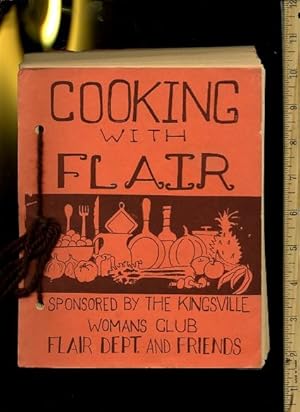 Imagen del vendedor de 1983 Cooking with Flair : The Kingsville Texas Womans Club Cookbook [A Cookbook / Recipe Collection / Compilation of Fresh Ideas, Traditional / Regional Fare, Comprehensive Cooking Instructions + Techniques explained] a la venta por GREAT PACIFIC BOOKS