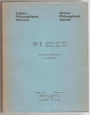 Bild des Verkufers fr Cahiers philosophiques africains - African philosophical journal. N 1 Janvier-juin 1972. L'instance philosophique - On philosophy. zum Verkauf von Rometti Vincent