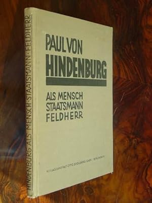 Image du vendeur pour Paul von Hindenburg. Als Mensch Staatsmann Feldherr. Herausgegeben im Namen der Hindenburg-Spende von Oskar Karstedt. Mit einer Titel-Portraittafel und einem umfangreichen Tafelteil. mis en vente par Antiquariat Tarter, Einzelunternehmen,