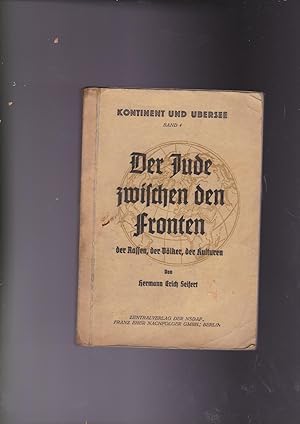 Imagen del vendedor de Der Jude zwischen den Fronten der Rassen,der Vlker,der Kulturen. Kontinent und bersee Band 4. a la venta por Meir Turner