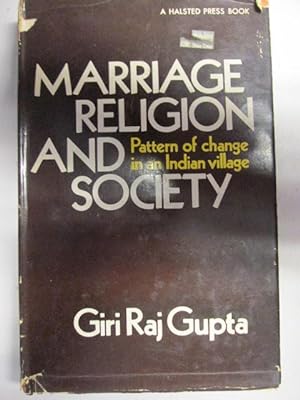 Seller image for MARRIAGE RELIGION AND SOCIETY: PATTERN OF CHANGE IN AN INDIAN VILLAGE. for sale by Goldstone Rare Books
