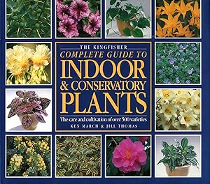 Immagine del venditore per The Kingfisher Complete Guide to Indoor and Conservatory Plants venduto da Pendleburys - the bookshop in the hills