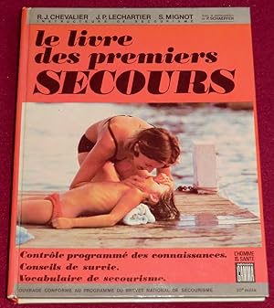 Image du vendeur pour LE LIVRE DES PREMIERS SECOURS - Conseils de survie, contrle programm des connaissances, vocabulaire de secourisme mis en vente par LE BOUQUINISTE