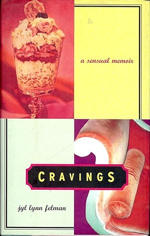 Seller image for CRAVINGS: A SENSUAL MEMOIR for sale by Antic Hay Books