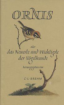 Bild des Verkufers fr Ornis oder das Neueste und Wichtigste der Vgelkunde. , Reprint der Ausgabe. Jena 1824 - 1827 zum Verkauf von Schueling Buchkurier