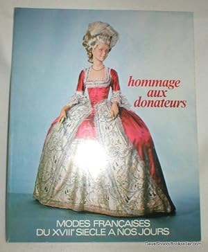 Imagen del vendedor de Hommage Aux Donateurs; Modes Francaises Du XVIII Siecle a Nos Jours a la venta por Dave Shoots, Bookseller