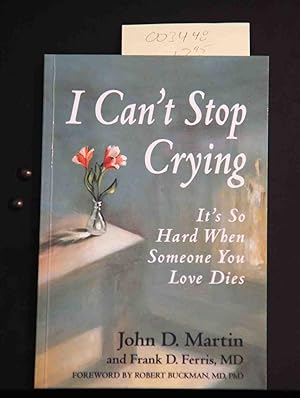 Seller image for I Can't Stop Crying: It's So Hard When Someone You Love Dies for sale by Mad Hatter Bookstore