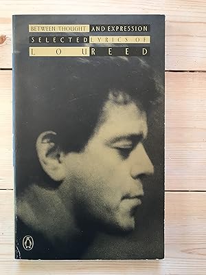 Between Thought and Expression: Selected Lyrics of Lou Reed