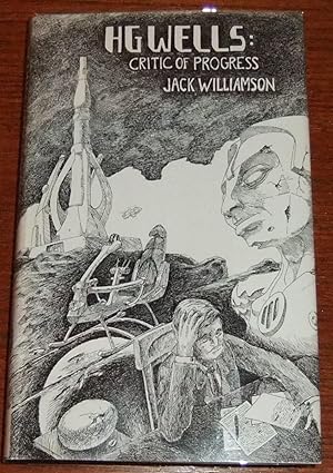 Immagine del venditore per H. G. Wells: Critic of Progress venduto da Dark Hollow Books, Member NHABA, IOBA