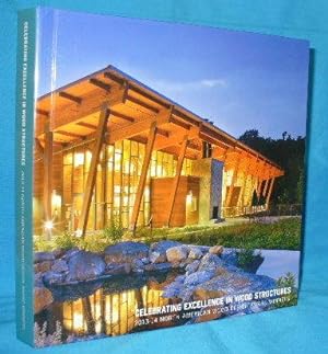 Seller image for Celebrating Excellence in Wood Structures : 2013-14 North American Wood Design Award Winners for sale by Alhambra Books