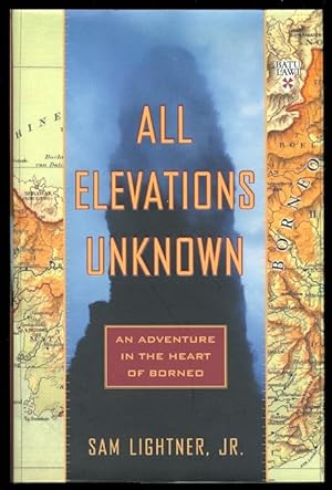 Seller image for ALL ELEVATIONS UNKNOWN: AN ADVENTURE IN THE HEART OF BORNEO. for sale by Capricorn Books