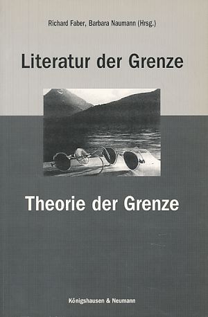 Bild des Verkufers fr Literatur der Grenze - Theorie der Grenze. zum Verkauf von Fundus-Online GbR Borkert Schwarz Zerfa