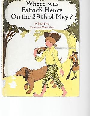 Imagen del vendedor de Where was Patrick Henry on the 29th of May? a la venta por TuosistBook