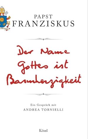 Bild des Verkufers fr Der Name Gottes ist Barmherzigkeit : Ein Gesprch mit Andrea Tornielli zum Verkauf von AHA-BUCH GmbH