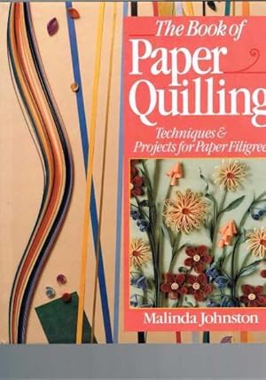 The Book of Paper Quilling: Techniques & Projects for Paper Filigree