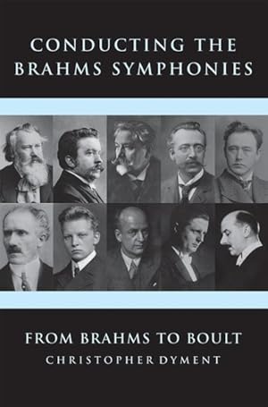Immagine del venditore per Conducting the Brahms Symphonies : From Brahms to Boult venduto da GreatBookPrices