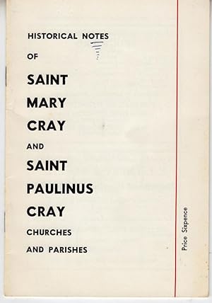 Historical Notes of Saint Mary Cray and Saint Paulinus Cray Churches & Parishes
