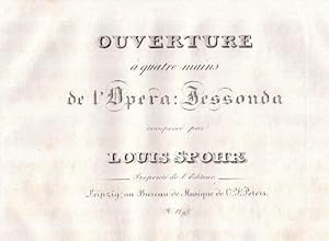 Ouverture à quatre mains de l`Opera : Jessonda composée par Louis Spohr.