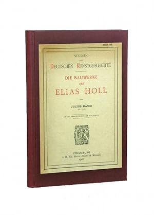 Die Bauwerke des Elias Holl.